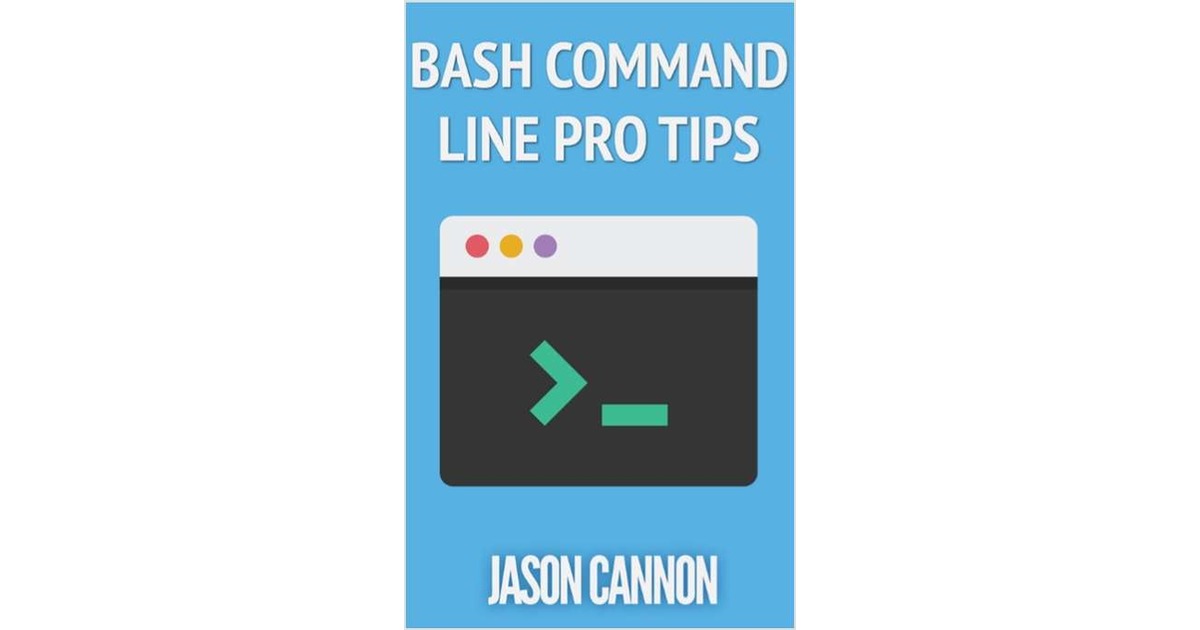 Bash Command Line Pro Tips
