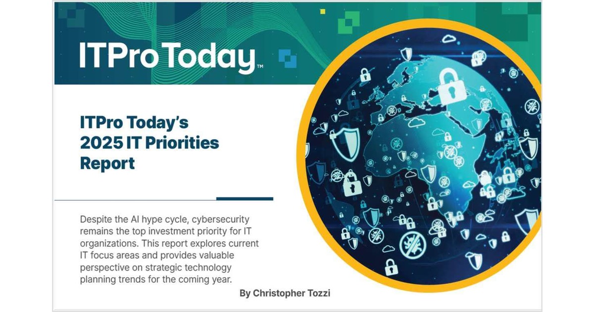 [Exclusive ITPro Today Report] 2025 IT Priorities