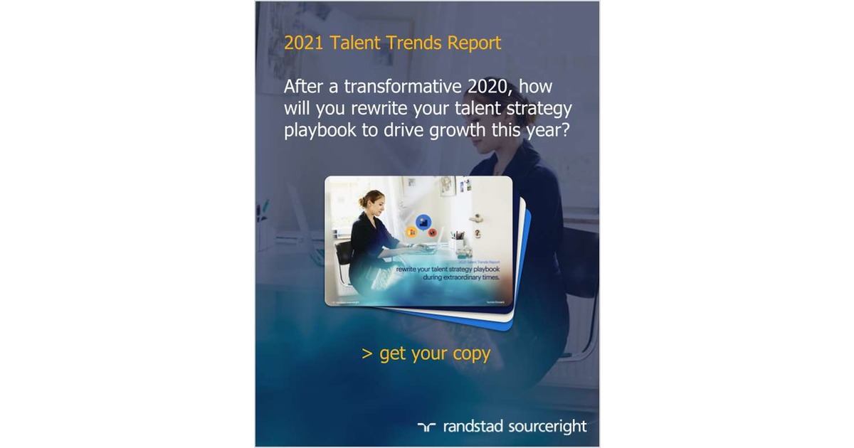 2021 Talent Trends Report: rewrite your talent strategy playbook during extraordinary times.