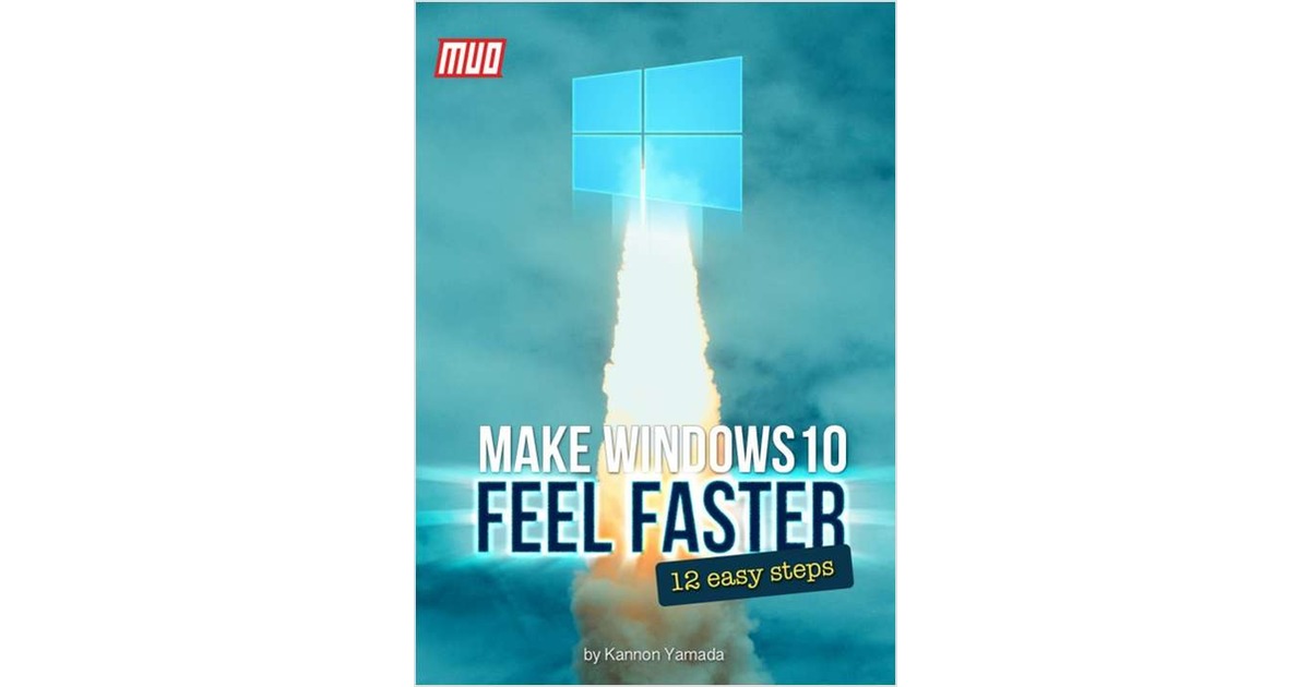 Make Windows 10 Feel Faster - 12 Easy Steps