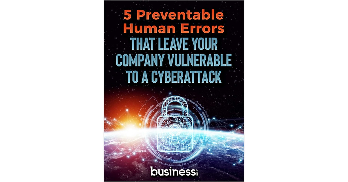 5 Preventable Human Errors that Leave Your Company Vulnerable to a Cyberattack