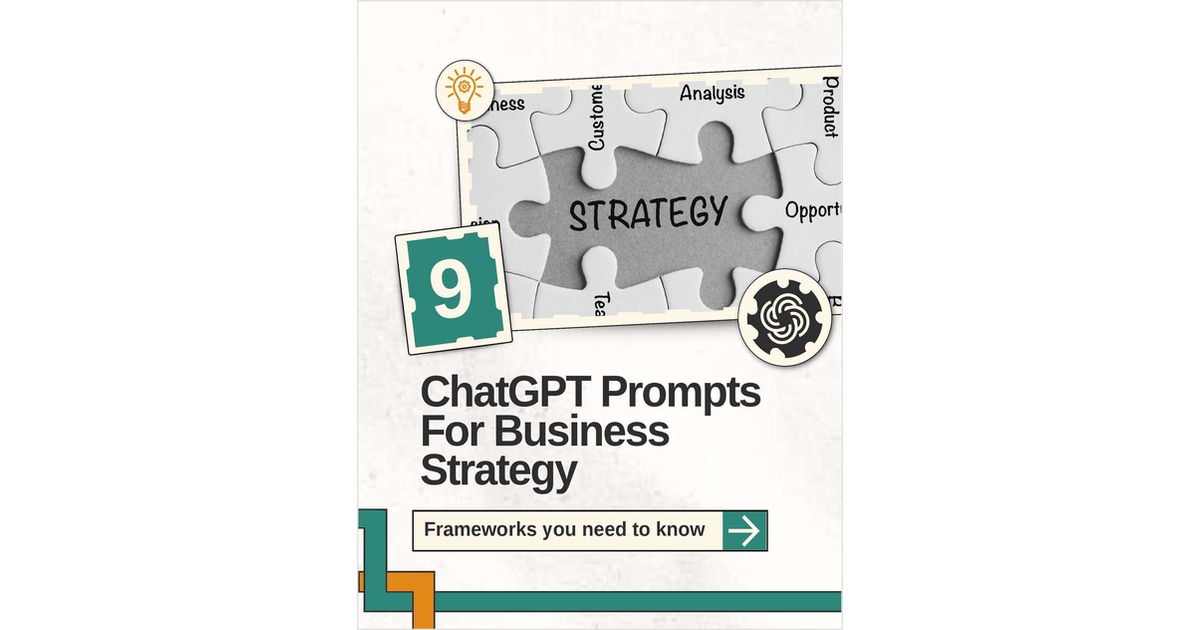 9 ChatGPT Prompts for Business Strategy: AI-Powered GPT-5 Frameworks for Smarter Decisions ($21 Value) FREE For a Limited Time
