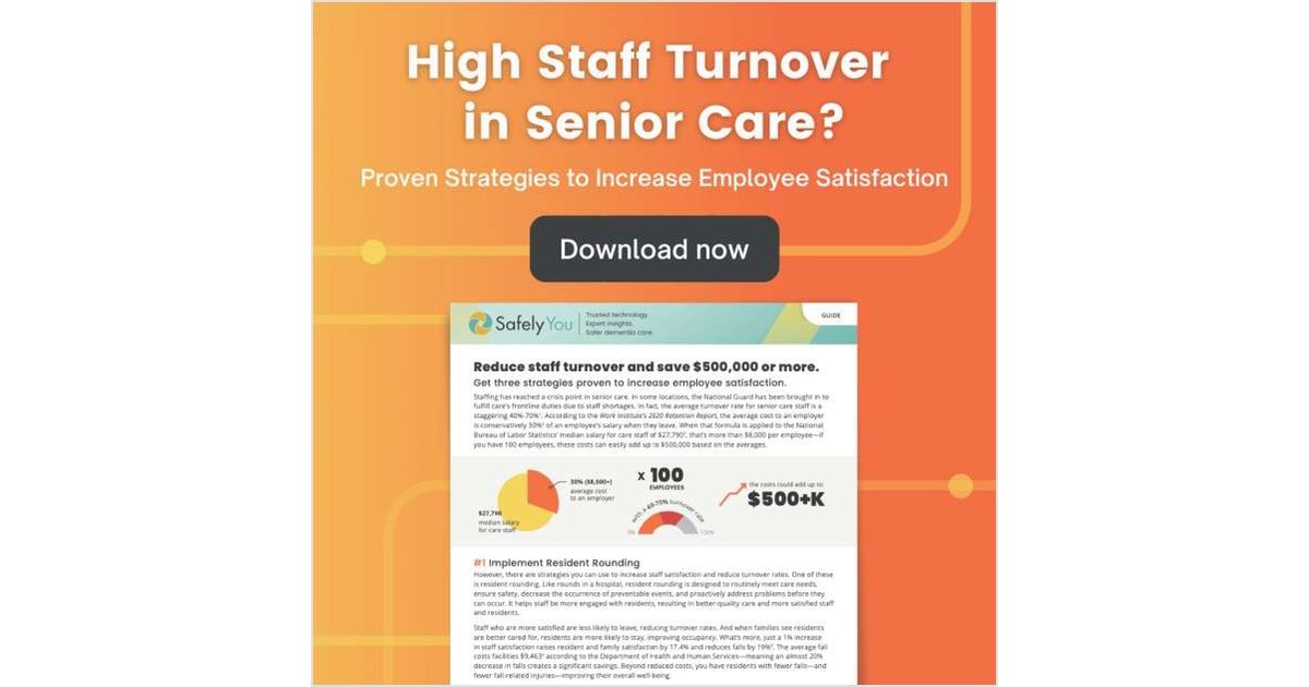 Are You Experiencing High Employee Turnover? Save $500,000+ A Year by Reducing Staff Turnover & Increasing Resident Safety.