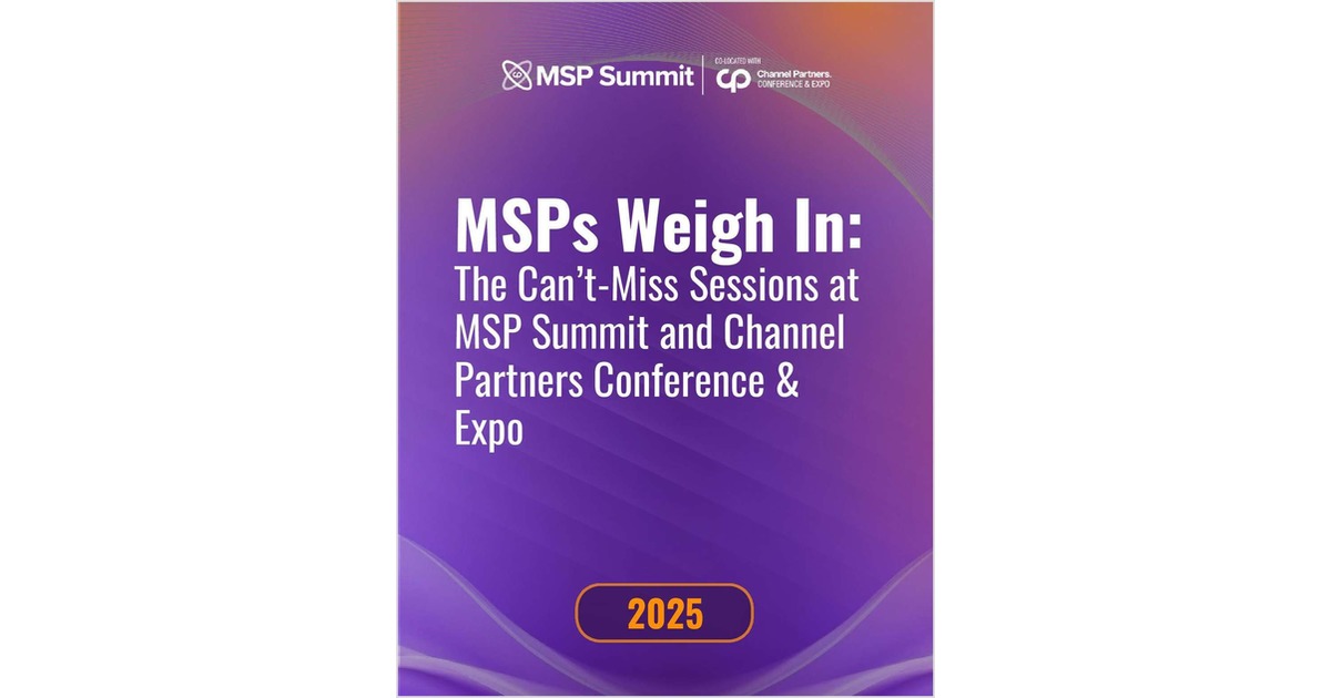 MSPs Weigh In: The Can't-Miss Sessions at MSP Summit and Channel Partners Conference & Expo 2025