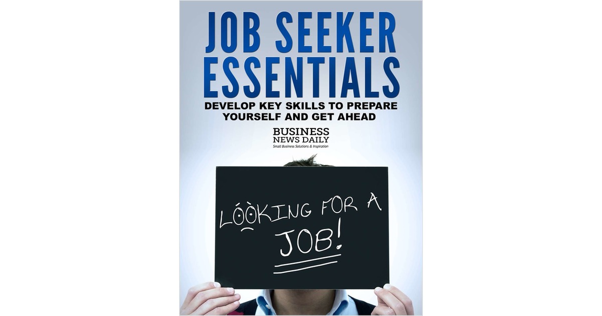 Job Seeker Essentials - Develop Key Skills to Prepare Yourself and Get Ahead