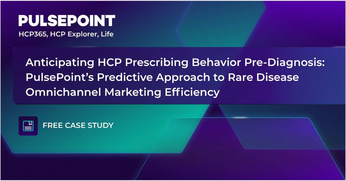 Anticipating HCP prescribing behavior pre-diagnosis: PulsePoint's approach to rare disease omnichannel marketing efficiency