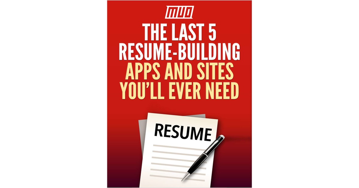 The Last 5 Resume-Building Apps and Sites You'll Ever Need