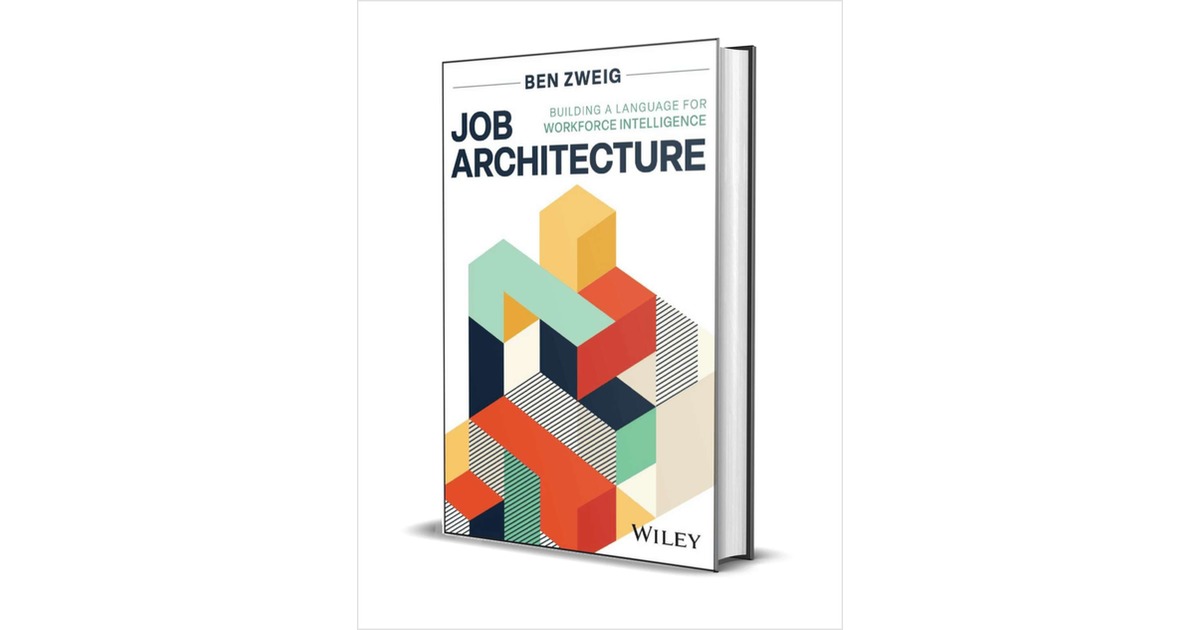 Job Architecture: Building a Language for Workforce Intelligence  ($35.00 Value) FREE for a Limited Time