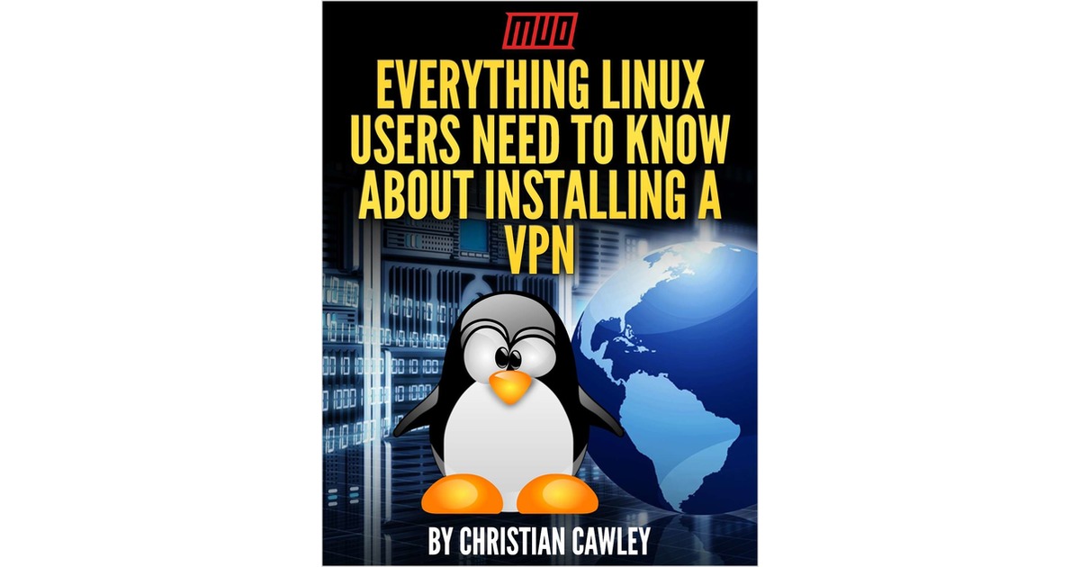Everything Linux Users Need to Know About Installing a VPN