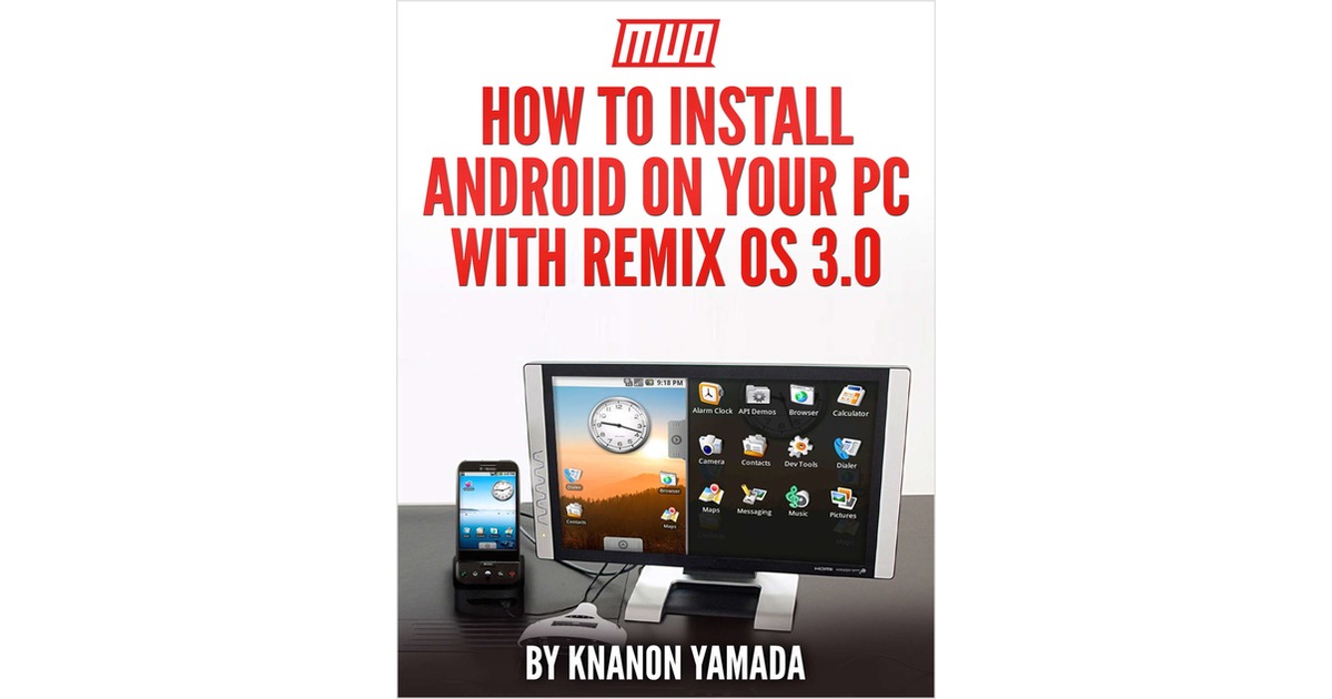 How to Install Android on Your PC With Remix OS 3.0